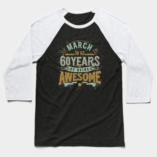 March 1962 Limited Edition 60 Years Of Being Awesome Baseball T-Shirt